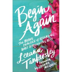 ISBN Begin Again (The Brave Practice of Releasing Hurt and Receiving Rest)