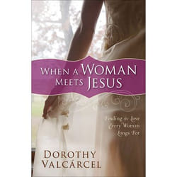 ISBN When a Woman Meets Jesus (Finding the Love Every Woman Longs For)