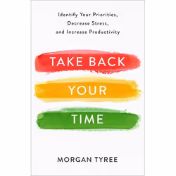 ISBN Take Back Your Time (Identify Your Priorities, Decrease Stress, and Increase Productivity), Anglais, Livre broché, 208 p ...