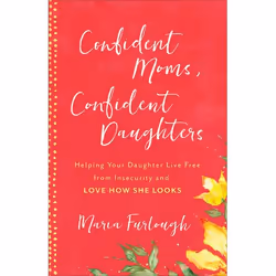 ISBN Confident Moms, Confident Daughters (Helping Your Daughter Live Free from Insecurity and Love How She Looks), Anglais, L ...