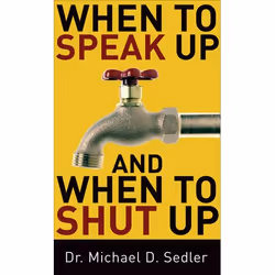 ISBN When to Speak Up and When To Shut Up, Anglais, Édition de poche, 160 pages