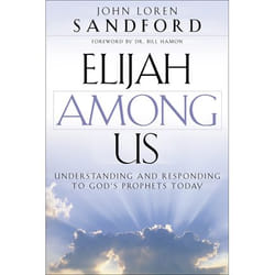 ISBN Elijah Among Us (Understanding and Responding to God’s Prophets Today)