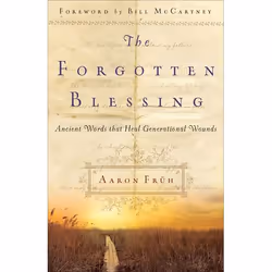 ISBN The Forgotten Blessing (Ancient Words That Heal Generational Wounds), Anglais, Livre broché, 174 pages