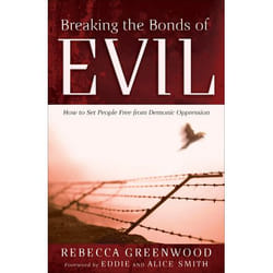 ISBN Breaking the Bonds of Evil (How to Set People Free from Demonic Oppression)