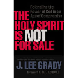 ISBN The Holy Spirit Is Not for Sale (Rekindling the Power of God in an Age of Compromise)