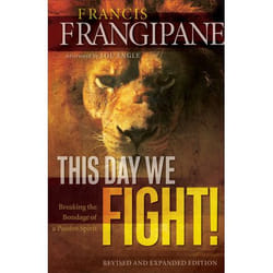 ISBN This Day We Fight!, Revised and Expanded Edition (Breaking the Bondage of a Passive Spirit)