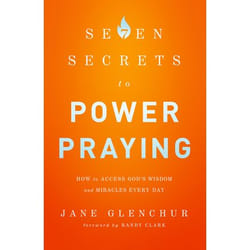 ISBN 7 Secrets to Power Praying (How to Access God’s Wisdom and Miracles Every Day)