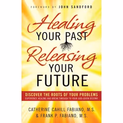 ISBN Healing Your Past, Releasing Your Future (Discover the Roots of Your Problems, Experience Healing and Breakthrough to Yo ...