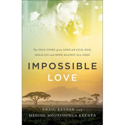 ISBN Impossible Love (The True Story of an African Civil War, Miracles and Hope against All Odds)