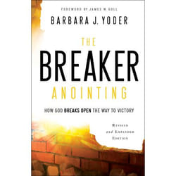 ISBN The Breaker Anointing, Revised and Expanded Edition (How God Breaks Open the Way to Victory)