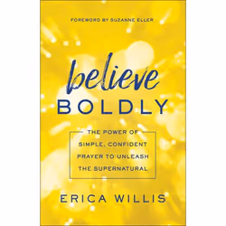 ISBN Believe Boldly (The Power of Simple, Confident Prayer to Unleash the Supernatural), Anglais, Livre broché, 224 pages