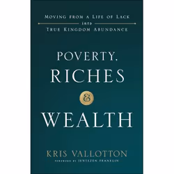 ISBN Poverty, Riches and Wealth (Moving from a Life of Lack into True Kingdom Abundance), Anglais, Livre broché, 208 pages