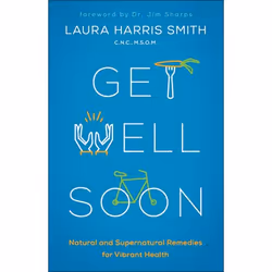 ISBN Get Well Soon (Natural and Supernatural Remedies for Vibrant Health), Anglais, Livre broché, 304 pages