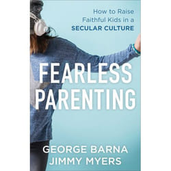 ISBN Fearless Parenting (How to Raise Faithful Kids in a Secular Culture)