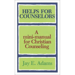 ISBN Helps for Counselors (A mini-manual for Christian Counseling)