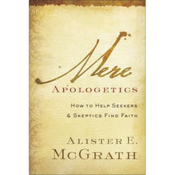 ISBN Mere Apologetics (How to Help Seekers and Skeptics Find Faith)