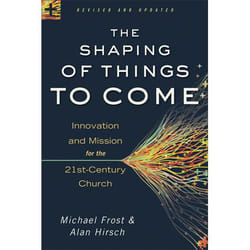 ISBN The Shaping of Things to Come, Revised and Updated Edition (Innovation and Mission for the 21st-Century Church)