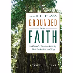 ISBN Grounded in the Faith (An Essential Guide to Knowing What You Believe and Why), Anglais, Livre broché, 288 pages