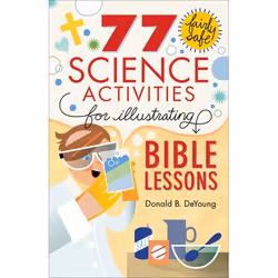 ISBN 77 Fairly Safe Science Activities for Illustrating Bible Lessons, Anglais, Livre broché, 272 pages