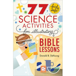 ISBN 77 Fairly Safe Science Activities for Illustrating Bible Lessons
