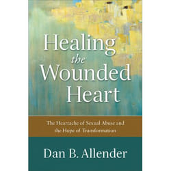 ISBN Healing the Wounded Heart (The Heartache of Sexual Abuse and the Hope of Transformation)