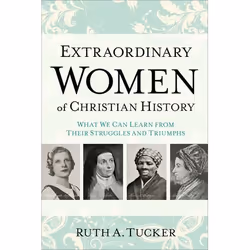 ISBN Extraordinary Women of Christian History (What We Can Learn from Their Struggles and Triumphs), Anglais, Livre broché, 2 ...