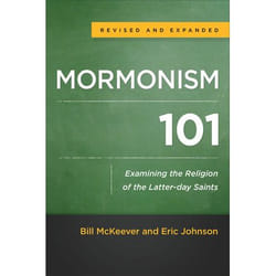 ISBN Mormonism 101, Revised and Expanded Edition (Examining the Religion of the Latter-day Saints)