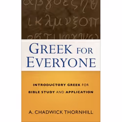 ISBN Greek for Everyone (Introductory Greek for Bible Study and Application), Anglais, Livre broché, 272 pages