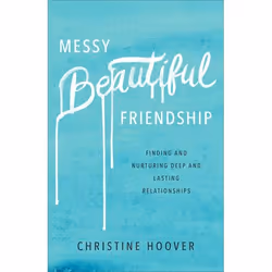 ISBN Messy Beautiful Friendship (Finding and Nurturing Deep and Lasting Relationships), Anglais, Livre broché, 240 pages