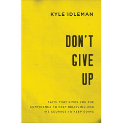 ISBN Don't Give Up (Faith That Gives You the Confidence to Keep Believing and the Courage to Keep Going)