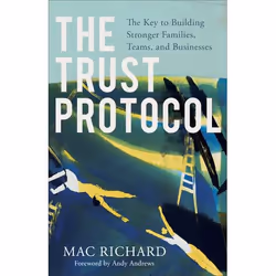 ISBN The Trust Protocol (The Key to Building Stronger Families, Teams, and Businesses), Anglais, Livre broché, 176 pages