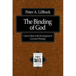 ISBN The Binding of God (Calvin’s Role in the Development of Covenant Theology)
