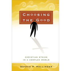 ISBN Choosing the Good (Christian Ethics in a Complex World)