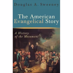 ISBN The American Evangelical Story (A History of the Movement), Anglais, Livre broché, 208 pages