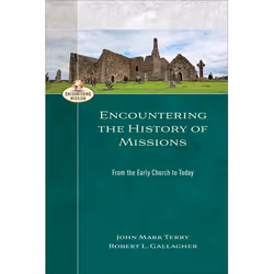 ISBN Encountering the History of Missions (From the Early Church to Today), Anglais, Livre broché, 416 pages