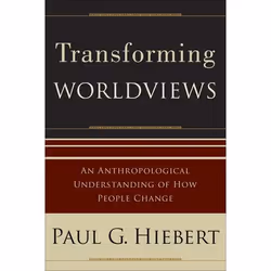 ISBN Transforming Worldviews (An Anthropological Understanding of How People Change), Anglais, Livre broché, 368 pages