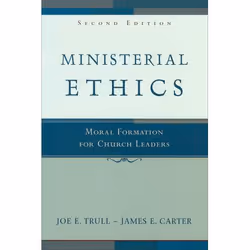 ISBN Ministerial Ethics, 2nd Edition (Moral Formation for Church Leaders), Anglais, Livre broché, 288 pages