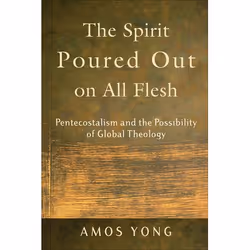 ISBN The Spirit Poured Out on All Flesh (Pentecostalism and the Possibility of Global Theology), Anglais, Livre broché, 320 p ...