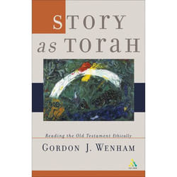 ISBN Story as Torah (Reading Old Testament Narrative Ethically)