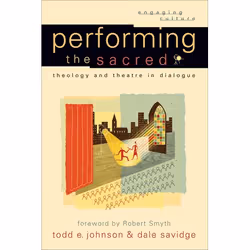 ISBN Performing the Sacred (Theology and Theatre in Dialogue), Anglais, Livre broché, 176 pages