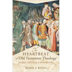 ISBN The Heartbeat of Old Testament Theology (Three Creedal Expressions)