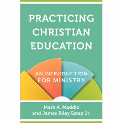 ISBN Practicing Christian Education (An Introduction for Ministry), Anglais, Livre broché, 192 pages