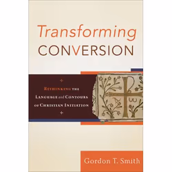 ISBN Transforming Conversion (Rethinking the Language and Contours of Christian Initiation), Anglais, Livre broché, 218 pages