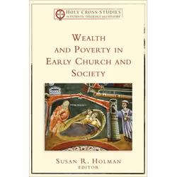 ISBN Wealth and Poverty in Early Church and Society, Anglais, Livre broché, 320 pages