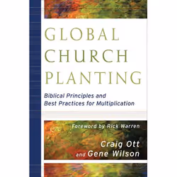 ISBN Global Church Planting (Biblical Principles and Best Practices for Multiplication), Anglais, Livre broché, 464 pages