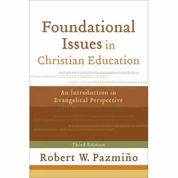 ISBN Foundational Issues in Christian Education, 3rd Edition (An Introduction in Evangelical Perspective), Anglais, Livre bro ...