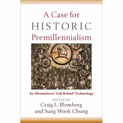 ISBN A Case for Historic Premillennialism (An Alternative to “Left Behind” Eschatology), Anglais, Livre broché, 204 pages