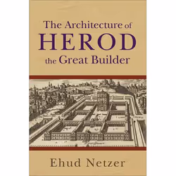 ISBN Architecture of Herod, the Great Builder, Anglais, Livre broché, 464 pages