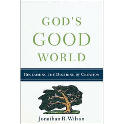 ISBN God's Good World (Reclaiming the Doctrine of Creation)
