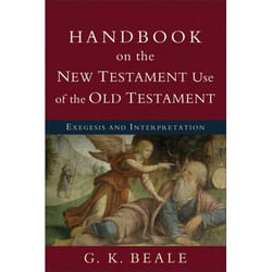 ISBN Handbook on the New Testament Use of the Old Testament (Exegesis and Interpretation)